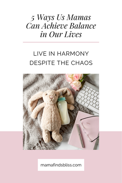 5 Ways Us Mamas Can Achieve Balance (Specifically Harmony!) in Our Lives